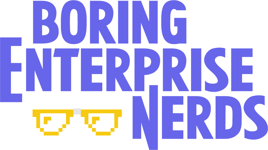 Boring Enterprise Nerds
